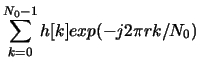 $\displaystyle \sum_{k=0}^{N_0-1} h[k]exp(-j2\pi rk/N_0)$