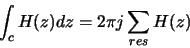 \begin{displaymath}\int_c H(z) dz = 2\pi j \sum_{res} H(z)
\end{displaymath}