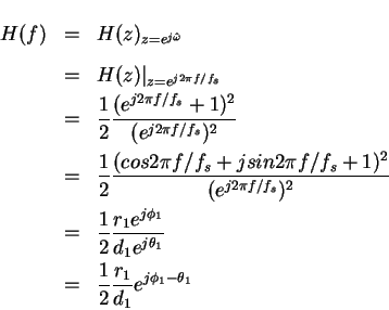 \begin{eqnarray*}H(f) & = & H(z)_{z=e^{j\hat \omega} }\\
& = & H(z)\vert _{z=e...
...1}}\\
& = & \frac{1}{2} \frac{r_1}{d_1} e^{j\phi_1 - \theta_1}
\end{eqnarray*}