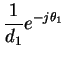 $\displaystyle \frac{1}{d_1} e^{-j\theta_1}$