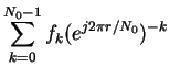 $\displaystyle \sum_{ k= 0}^{ N_0 - 1 }f_k (e^{j2\pi r/N_0})^{-k}$