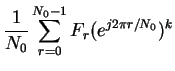 $\displaystyle \frac{1}{N_0}\sum_{ r= 0}^{ N_0 - 1 }F_r (e^{j2\pi r/N_0})^{k}$