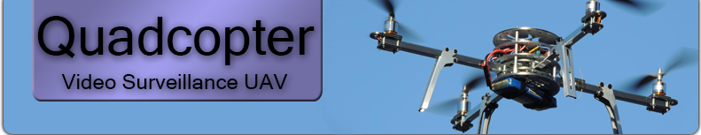 Quadcopter: Video Surveillance UAV