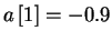 $ a\left[1 \right]=-0.9 $