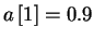 $ a\left[1 \right]=0.9 $