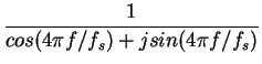 $\displaystyle \frac{1}{cos(4\pi f/f_s)+jsin(4\pi f/f_s)}$