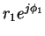 $\displaystyle r_1e^{j\phi_1}$